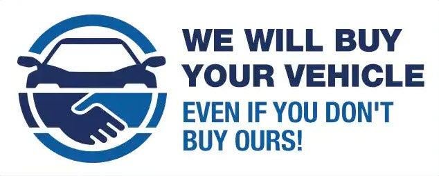 We will buy your vehicle even if you don't buy ours!